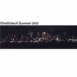 Various - Ghettotech Summer 2012 – Glitch House, Trap & Moombahton