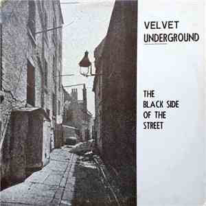 Velvet Underground - The Black Side Of The Street