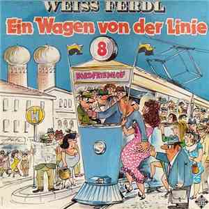 Weiss Ferdl - Ein Wagen Von Der Linie 8
