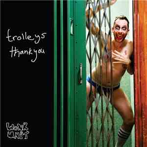 Wonk Unit - Trolleys Thank You / Wonk Unit Saved My Life