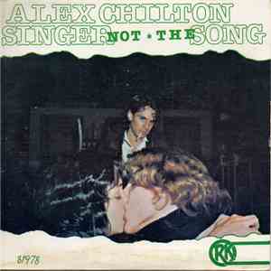 Alex Chilton - Singer Not The Song
