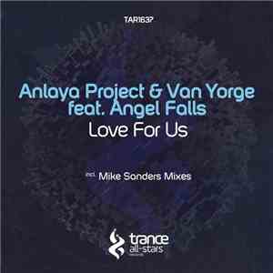 Anlaya Project & Van Yorge Feat. Angel Falls - Love For Us