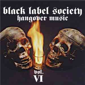 Black Label Society - Hangover Music Vol. VI