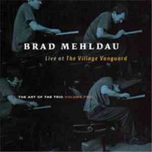 Brad Mehldau - The Art Of The Trio - Volume Two - Live At The Village Vangu ...
