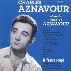 Charles Aznavour - Le Feutre Taupé
