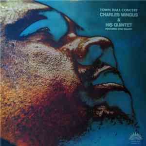 Charles Mingus & His Quintet - Town Hall Concert