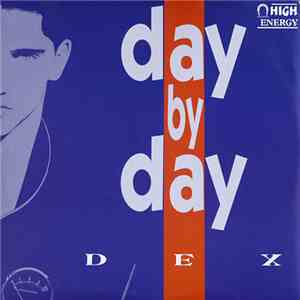Dex - Day By Day