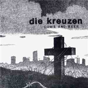 Die Kreuzen - Cows And Beer