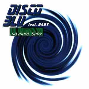 Disco Blu Feat. Baby - No More, Baby