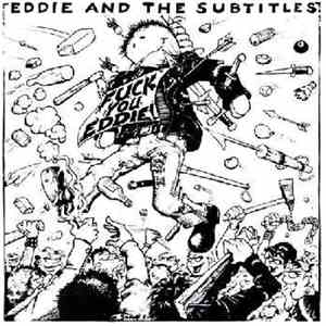 Eddie And The Subtitles - Fuck You Eddie!