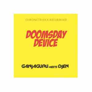 Ganjaguru meets DJen - Doomsday Device