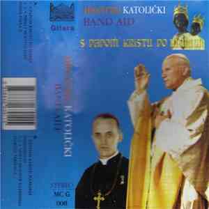 Hrvatski Katolički Band Aid - S Papom Kristu Po Mariji