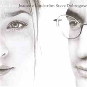 Jeanette Lindström, Steve Dobrogosz - Feathers