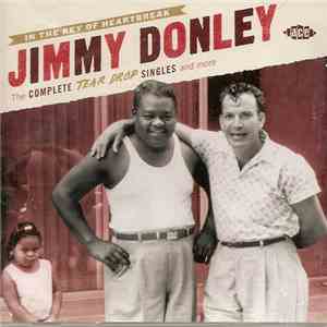 Jimmy Donley - In The Key Of Heartbreak - The Complete Tear Drop Singles And More