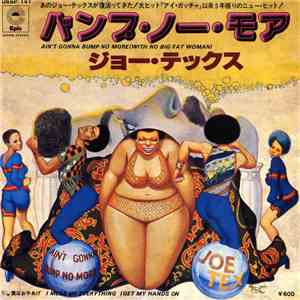 Joe Tex - Ain't Gonna Bump No More (With No Big Fat Woman) / I Mess Up Everything I Get My Hands On