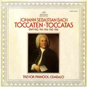 Johann Sebastian Bach - Trevor Pinnock - Toccaten (BWV 913 • 911 • 914 • 91 ...