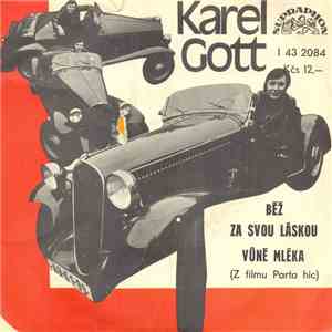 Karel Gott - Běž Za Svou Láskou / Vůně Mléka (Z Filmu Parta Hic)