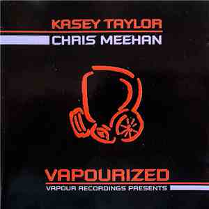 Kasey Taylor & Chris Meehan - Vapourized