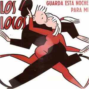 Los Locos  - Guarda Esta Noche Para Mi