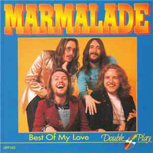 Marmalade - Best Of My Love