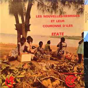 Maurice Bitter - Les Nouvelles-Hebrides Et Leur Couronne D'Iles Efate
