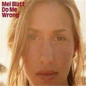 Mel Blatt - Do Me Wrong