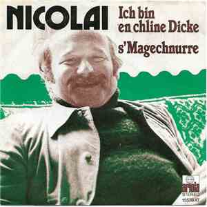 Nicolai - Ich Bin En Chline Dicke / S'Magechnurre