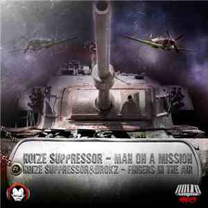 Noize Suppressor - Man On A Mission