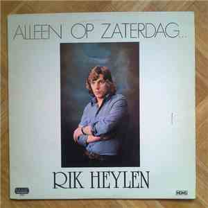 Rik Heylen - Alleen Op Zaterdag...
