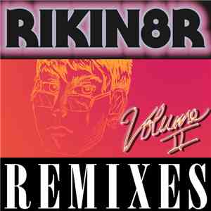 Rikin8r - Remixes : Vol. II