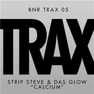 Strip Steve & Das Glow - Calcium