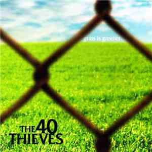The 40 Thieves - Grass Is Greener