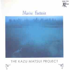 The Kazu Matsui Project - Marine Fantasia