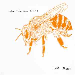The Life And Times - Lost Bees