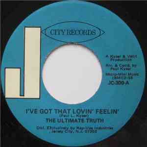 The Ultimate Truth - I've Got That Lovin' Feelin'