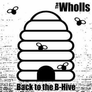 The Wholls - Back To The B-Hive