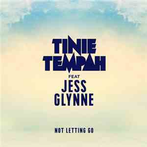 Tinie Tempah Feat Jess Glynne - Not Letting Go