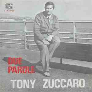 Tony Zuccaro - Due Parole
