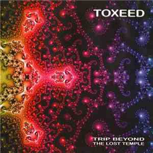 Toxeed - Trip Beyond The Lost Temple