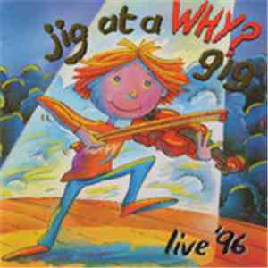WHY?  - Jig At A WHY? Gig Live '96