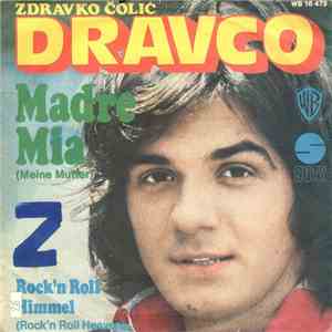 Zdravko Čolić Dravco - Madre Mia (Meine Mutter) / Rock'n Roll Himmel (Rock' ...