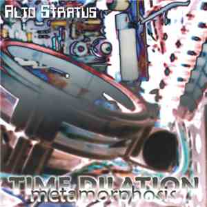 Alto Stratus - Time Dilation / Metamorphosis