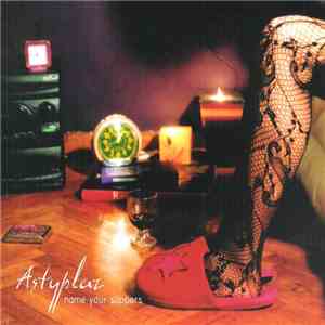 Astyplaz - Name Your Slippers