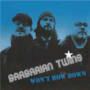 Barbarian Twins - Won't Bow Down