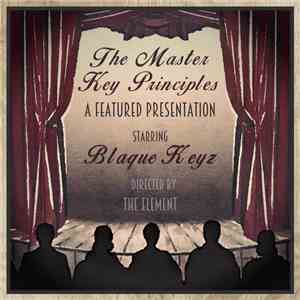 Blaque Keyz - The Master Key Principles: A Feature Presentation