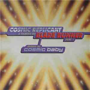 Cosmic Baby - A Tribute To Blade Runner Part 1