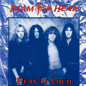 Diamond Head  - Play It Loud