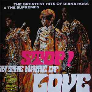 Diana Ross & The Supremes - Stop! In The Name Of Love (The Greatest Hits Of ...