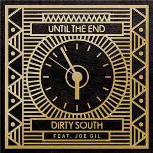 Dirty South  Feat. Joe Gil - Until The End
