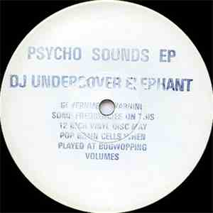 DJ Undercover Elephant - Psycho Sounds EP